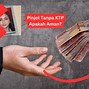 Daftar Aplikasi Pinjol Tanpa Ktp